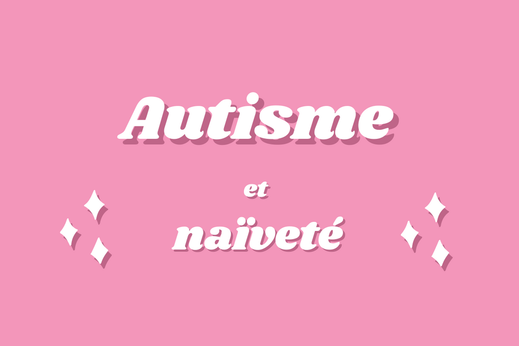 Autismus und Naivität