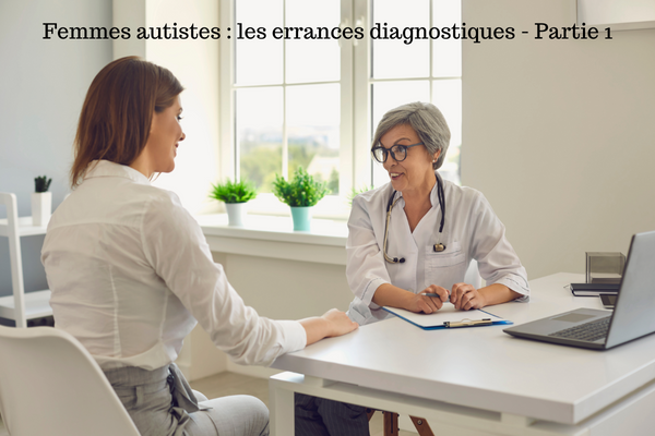 Femmes autistes : les errances diagnostiques - Partie 1