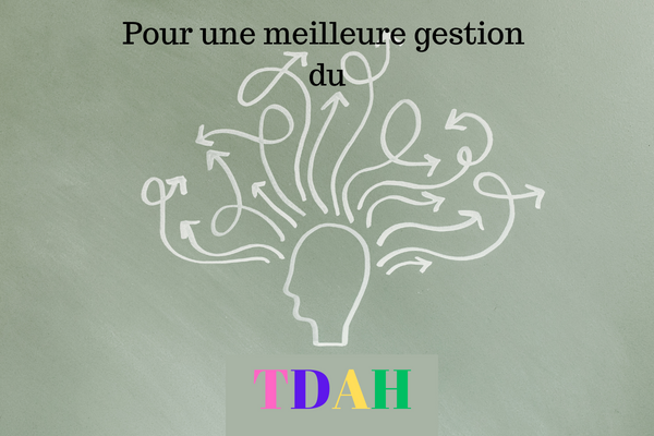 Pour une meilleure gestion du TDAH