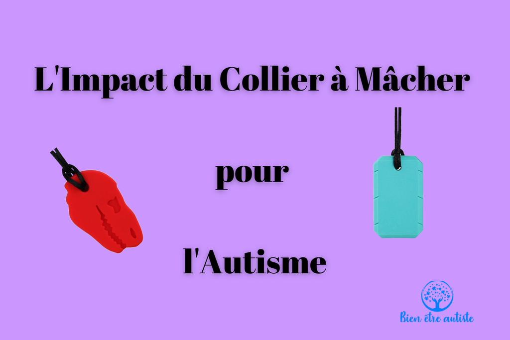 L'Impact du Collier à Mâcher pour l'Autisme