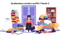 Dysfonction exécutive ou PDA ? Partie 3