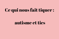Autisme et tics