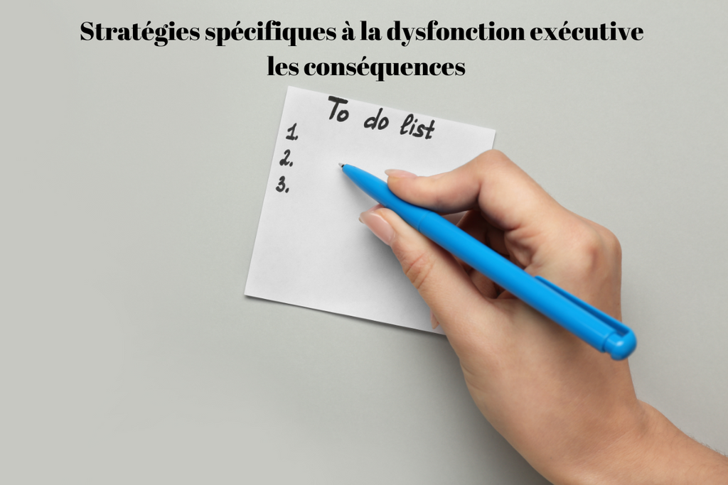 Stratégies spécifiques à la dysfonction exécutive : les conséquences